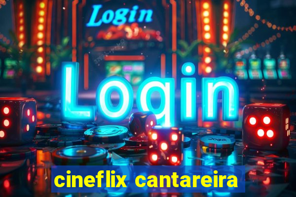 cineflix cantareira